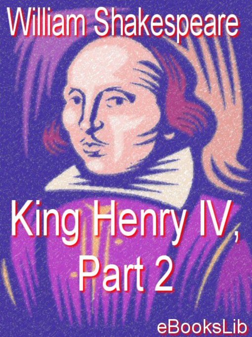Title details for King Henry IV, Part 2 by William Shakespeare - Available
